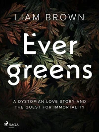 Evergreens: A dystopian love story and the quest for immortality