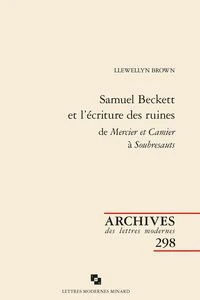 Samuel Beckett et l'écriture des ruines de Mercier et Camier à Soubresauts