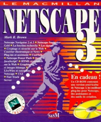 Le Macmillan. Netscape 3, Avec 1 Cd-Rom