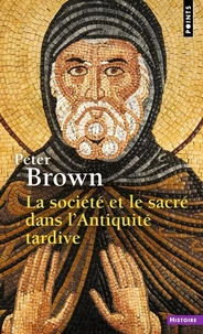La Societe Et Le Sacre Dans L'Antiquite Tardive
