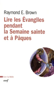 Lire les Evangiles pendant la Semaine sainte et à Pâques