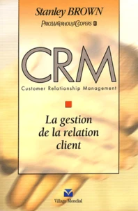 CRM, Costumer Relationship Management : La gestion de la relation client