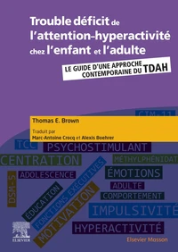 Troubles du déficit de l'attention-hyperactivité chez l'enfant et l'adulte