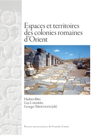 Espaces et territoires des colonies romaines d'Orient