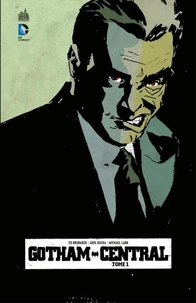 Gotham Central Tome 1