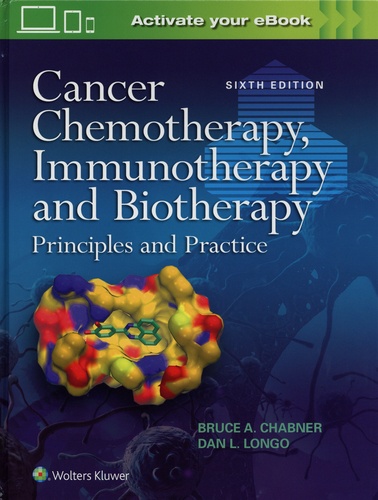 Bruce A. Chabner et Dan L. Longo - Cancer Chemotherapy, Immunotherapy and Biotherapy - Principles and Practice.