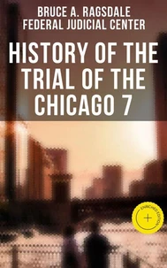 History of the Trial of the Chicago 7