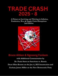 Trade Crash 2025 - 8 : A Primer on Surviving and Thriving in Inflation, Pandemics, War, & Supply Chain Disruptions 2nd Edition