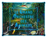 Bruce Albert et Gilles Boeuf - Le Grand Orchestre des Animaux. 1 CD audio