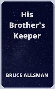  Bruce Allsman - His Brother's Keeper.