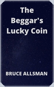  Bruce Allsman - The Beggar's Lucky Coin.