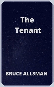  Bruce Allsman - The Tenant.