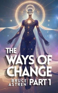 The Ways of Change - Part 1