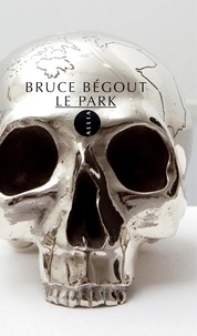 Bruce Bégout - Le ParK.