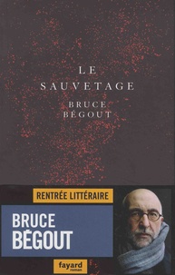 Bruce Bégout - Le sauvetage.