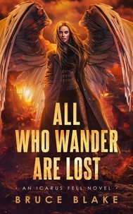 Bruce Blake - All Who Wander Are Lost - An Icarus Fell Novel, #2.