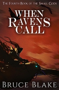  Bruce Blake - When Ravens Call (The Fourth Book of the Small Gods) - The Small Gods, #4.