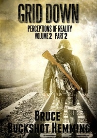  Bruce Buckshot Hemming - Grid Down Perceptions of Reality - Part 2, #2.