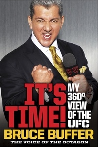 Bruce Buffer - It's Time! - My 360-Degree View of the UFC.
