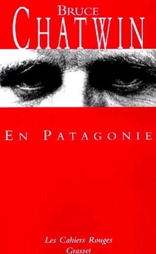 Bruce Chatwin - En Patagonie.
