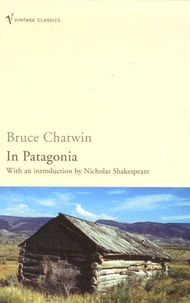 Bruce Chatwin - In Patagonia.