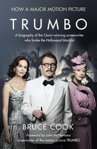 Bruce Cook - Trumbo - A biography of the Oscar-winning screenwriter who broke the Hollywood blacklist - Now a major motion picture.