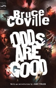 Bruce Coville - Odds Are Good - An Oddly Enough and Odder Than Ever Omnibus.