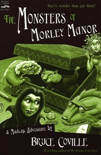 Bruce Coville - The Monsters of Morley Manor - A Madcap Adventure.