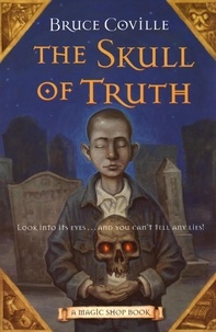 Bruce Coville et Gary A. Lippincott - The Skull of Truth.