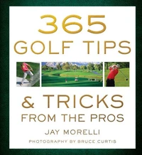 365 Golf Tips &amp; Tricks From the Pros