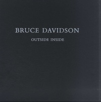 Bruce Davidson - Outside Inside - Coffret en 3 volumes : 1954-1961 ; 1961-1966 ; 1966-2019.