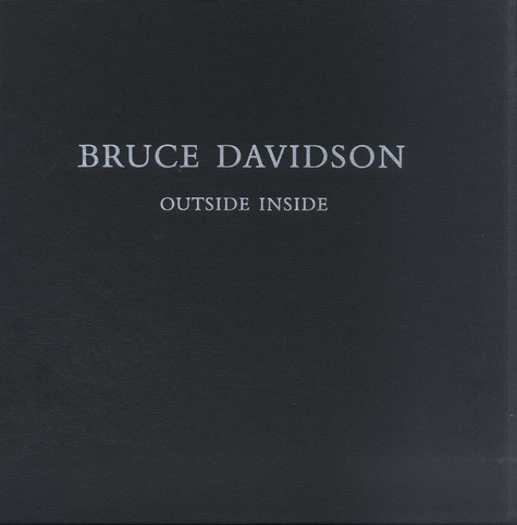 Bruce Davidson - Outside Inside - Coffret en 3 volumes : 1954-1961 ; 1961-1966 ; 1966-2019.
