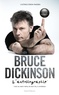 Bruce Dickinson - Bruce Dickinson : l'autobiographie - What does this button do?.