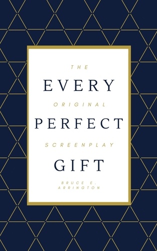  Bruce E. Arrington - Every Perfect Gift.