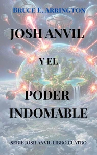 Josh Anvil  y el  poder indomable