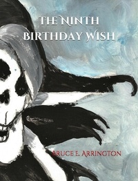  Bruce E. Arrington - The Ninth Birthday Wish.