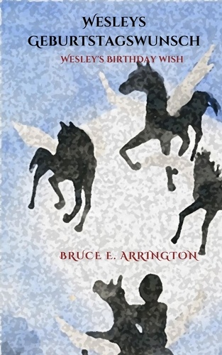  Bruce E. Arrington - Wesleys Geburtstagswunsch.