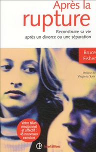 Bruce Fisher - Après la rupture - Reconstruire sa vie après un divorce ou une séparation.