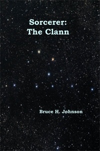  Bruce H Johnson - Sorcerer: The Clann - Sorcerer, #2.