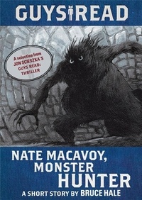 Bruce Hale - Guys Read: Nate Macavoy, Monster Hunter.