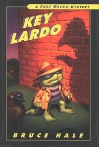 Bruce Hale - Key Lardo - A Chet Gecko Mystery.