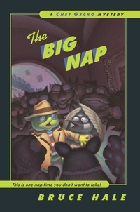 Bruce Hale - The Big Nap - A Chet Gecko Mystery.