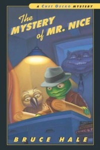 Bruce Hale - The Mystery of Mr. Nice - A Chet Gecko Mystery.