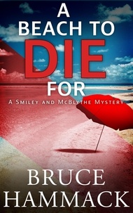  Bruce Hammack - A Beach To Die For - A Smiley and McBlythe Mystery, #9.