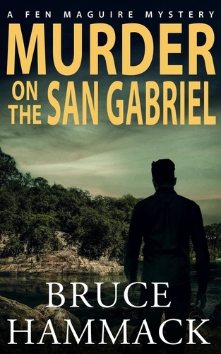  Bruce Hammack - Murder On The San Gabriel - Fen Maguire Mystery, #5.