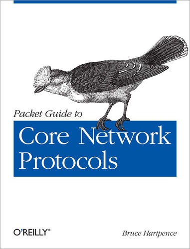 Bruce Hartpence - Packet Guide to Core Network Protocols.