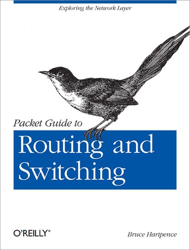 Bruce Hartpence - Packet Guide to Routing and Switching.