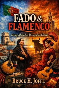 Fado &amp; Flamenco: Living Abroad in Portugal or Spain