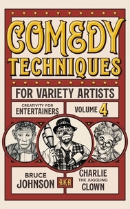 Bruce Johnson - Comedy Techniques for Variety Artists - Creativity for Entertainers.