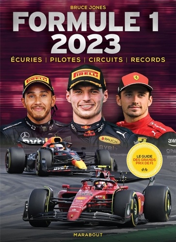 Formule 1. Ecuries, pilotes, circuits, records  Edition 2023